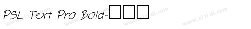 PSL Text Pro Bold字体转换